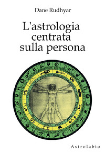 L'astrologia centrata sulla persona - Dane Rudhyar