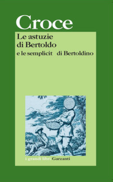 Le astuzie di Bertoldo e le semplicità di Bertoldino - Giulio Cesare Croce