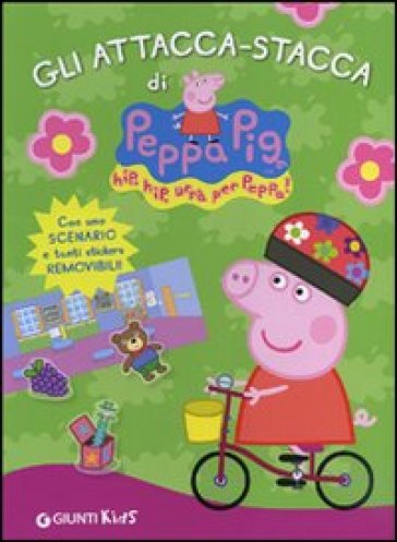 Gli attacca-stacca di Peppa Pig. Hip hip urrà per Peppa! Con adesivi. Ediz. illustrata - Silvia D