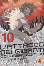 L attacco dei giganti. Colossal edition. 10.