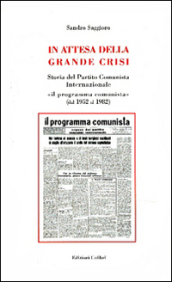 In attesa della grande crisi. Storia del Partito Comunista Internazionale «il programma comunista» (dal 1952 al 1982)