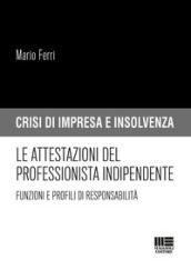 Le attestazioni del professionista indipendente. Funzioni e profili di responsabilità