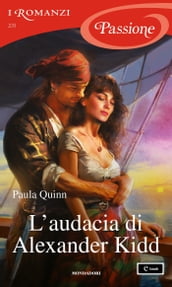 L audacia di Alexander Kidd (I Romanzi Passione)