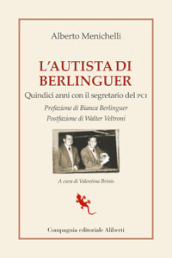 L autista di Berlinguer. Quindici anni con il segretario del PCI