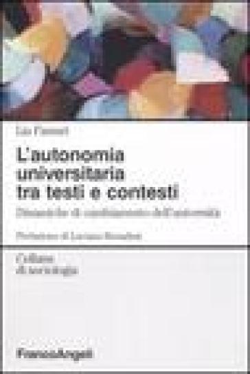 L'autonomia universitaria tra testi e contesti. Dinamiche di cambiamento dell'università - Lia Fassari