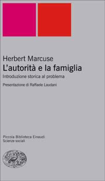 L'autorità e la famiglia. Introduzione storica al problema - Herbert Marcuse