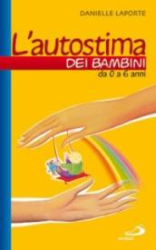 L autostima dei bambini. Da 0 a 6 anni