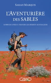 L aventurière des sables - 14 000 kilomètres à pied à travers les déserts australiens