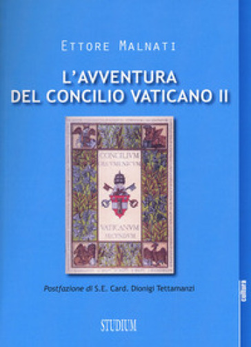 L'avventura del Concilio Vaticano II - Ettore Malnati