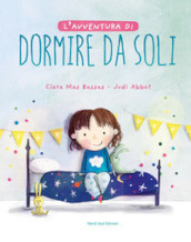 L avventura di dormire da soli. Ediz. a colori