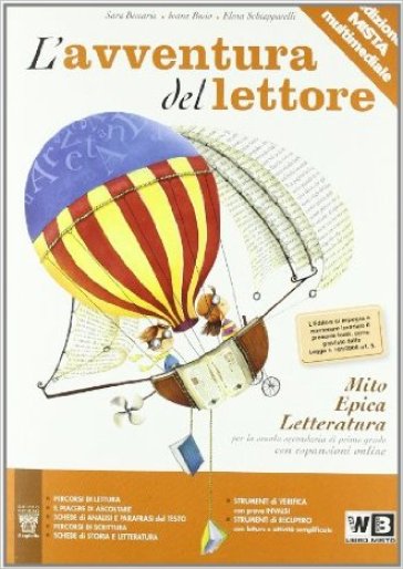 L'avventura del lettore. Mito, epica, letteratura. Materiali per il docente. Per la Scuola media. 1. - E. Schiapparelli - I. Bosio - S. Beccaria