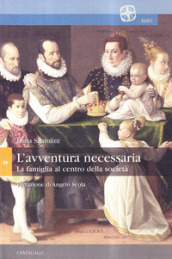 L avventura necessaria. La famiglia al centro della società