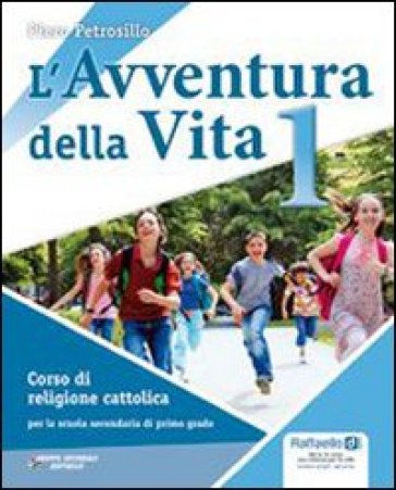 L'avventura della vita. Con espansione online. Per la Scuola media. Con CD-ROM. 1. - Piero Petrosillo