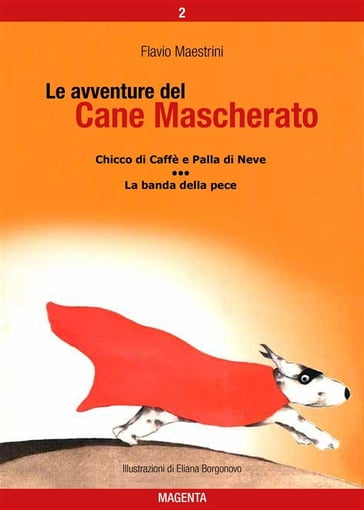 Le avventure del Cane Mascherato (volume 2) - Flavio Maestrini
