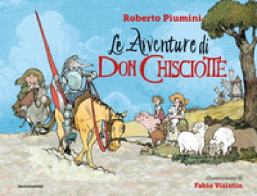 Le avventure di Don Chisciotte. Ediz. a colori - Roberto Piumini