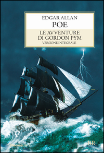 Le avventure di Gordon Pym. Ediz. integrale - Edgar Allan Poe