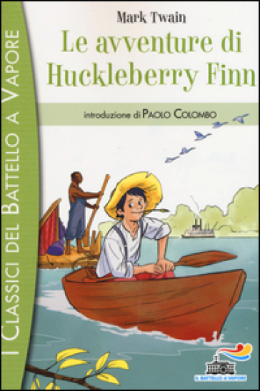 Le avventure di Huckleberry Finn. Ediz. illustrata - Mark Twain