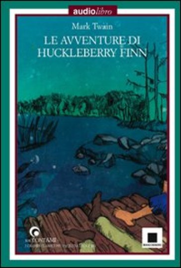 Le avventure di Huckleberry Finn letto da Pierfrancesco Poggi. Con CD Audio - Mark Twain