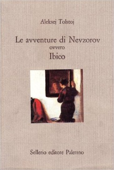 Le avventure di Nevzorov ovvero Ibico - Aleksej Tolstoj