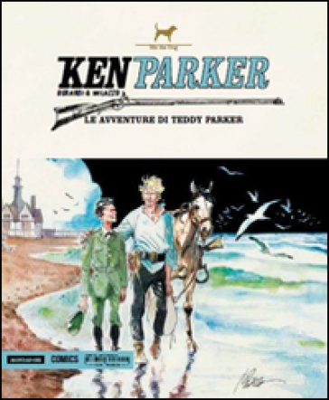 Le avventure di Teddy Parker. Ken Parker. 46. - Giancarlo Berardi - Ivo Milazzo