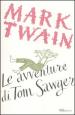 Le avventure di Tom Sawyer. Ediz. integrale