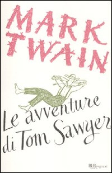 Le avventure di Tom Sawyer. Ediz. integrale - Mark Twain