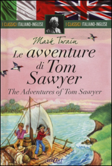 Le avventure di Tom Sawyer-The adventures of Tom Sawyer. Ediz. bilingue - Mark Twain