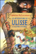 Le avventure di Ulisse e altre storie. Ediz. illustrata