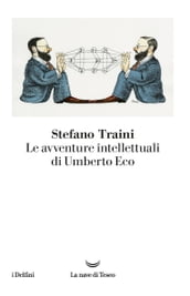 Le avventure intellettuali di Umberto Eco