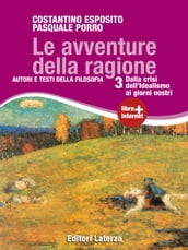 Le avventure della ragione. vol. 3. Dalla crisi dell Idealismo ai giorni nostri