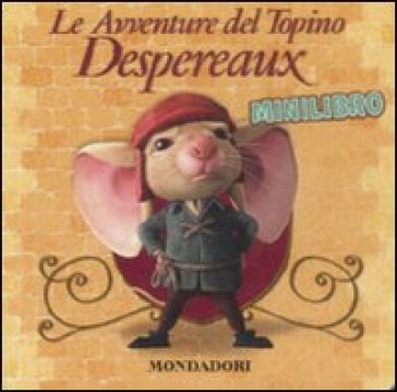 Le avventure del topino Despereaux. Minilibro