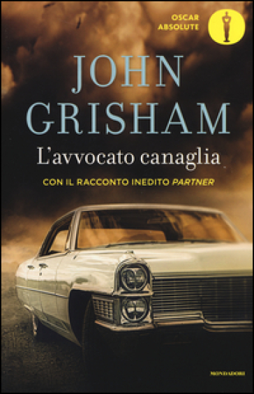 L'avvocato canaglia. Con il racconto inedito «Partner» - John Grisham