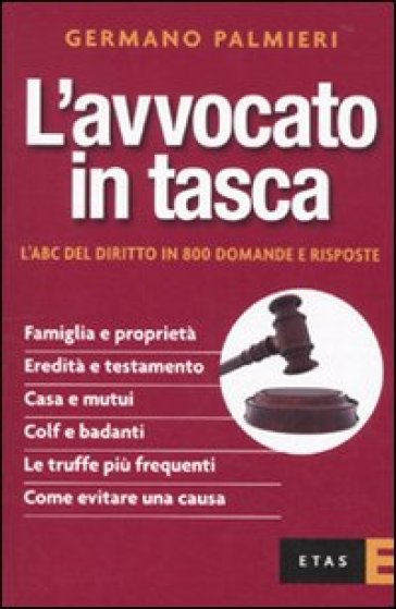 L'avvocato in tasca. L'ABC del diritto in 800 domande e risposte - Germano Palmieri