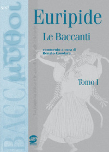 Le baccanti. Il ritorno di Dioniso - Euripide