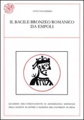 Il bacile bronzeo romanico da Empoli. Ediz. italiana e tedesca