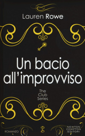 Un bacio all'improvviso. The Club series - Lauren Rowe