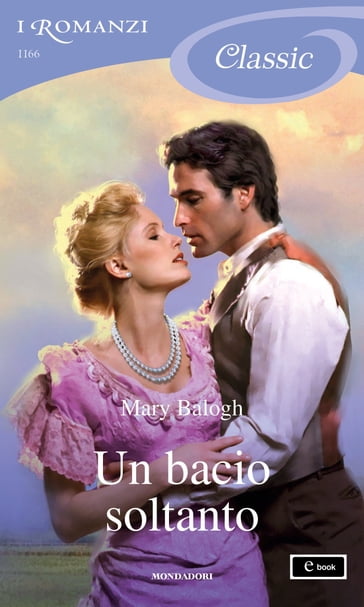 Un bacio soltanto (I Romanzi Classic) - Mary Balogh