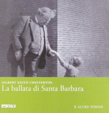 La ballata di santa Barbara e altre poesie. Ediz. italiana e inglese - Gilbert Keith Chesterton