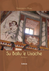 Su ballu  e Usache. Nuova ediz.