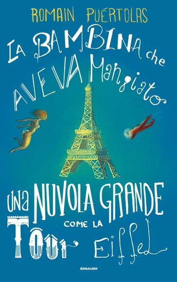 La bambina che aveva mangiato una nuvola grande come la Tour Eiffel - Romain Puértolas