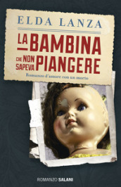 La bambina che non sapeva piangere. Romanzo d