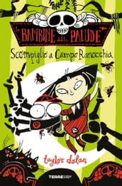 Le bambine della palude. Scompiglio a Campo Ranocchia