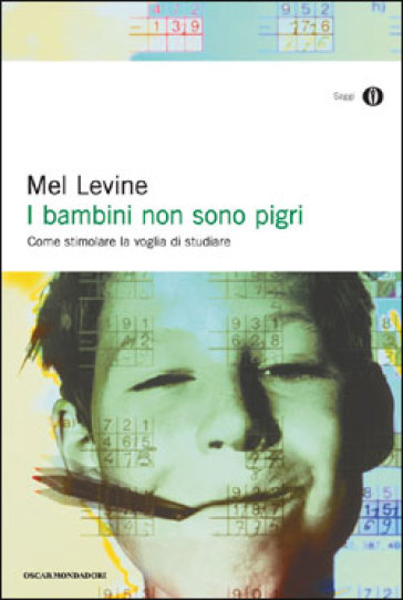 I bambini non sono pigri. Come stimolare la voglia di studiare - Mel Levine