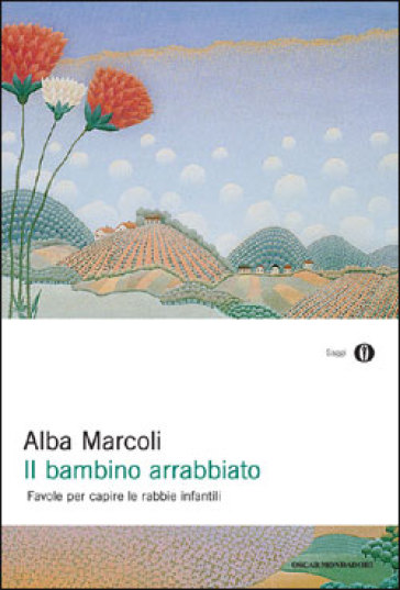 Il bambino arrabbiato. Favole per capire le rabbie infantili - Alba Marcoli