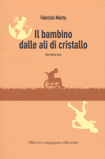 Il bambino dalle ali di cristallo - Fabrizio Marta