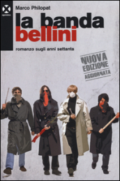 La banda Bellini. Romanzo sugli anni settanta