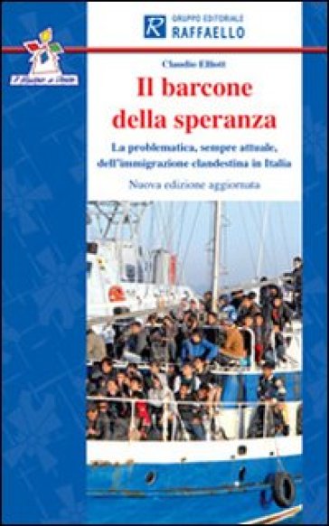 Il barcone della speranza. Con espansione online - Claudio Elliott