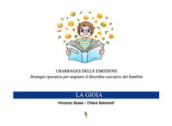 I barrages delle emozioni. La gioia. Strategie educative per arginare il disordine esecutivo dei bambini