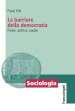 Le barriere della democrazia. Potere, politica, popolo