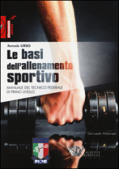 Le basi dell allenamento sportivo. Manuale del tecnico federale di primo livello